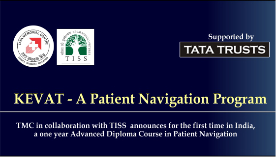 Introducing a new speciality of cancer care in India: PATIENT NAVIGATION PROGRAM – KEVAT. Registrations open, kindly apply online.